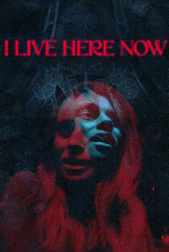 فيلم I Live Here Now 2026
