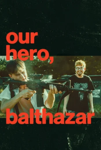 فيلم Our Hero, Balthazar 2026
